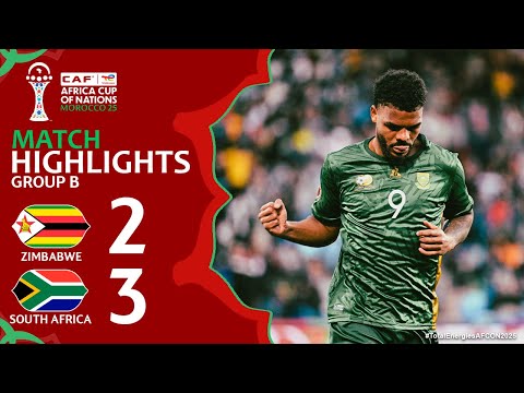 Zimbabwe vs South Africa 2-3 Highlights | AFCON 2025 - #TotalEnergiesAFCON2025 | zimbabwe bafana baf