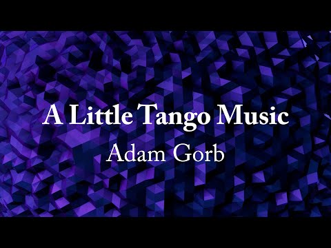 A Little Tango Music - Adam Gorb