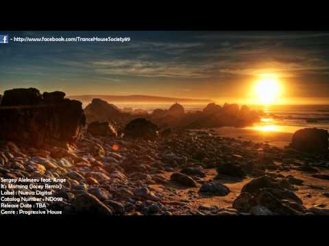Sergey Alekseev feat. Ange - It's Morning (Jocey Remix) [ND098] [TBA] [THS89]