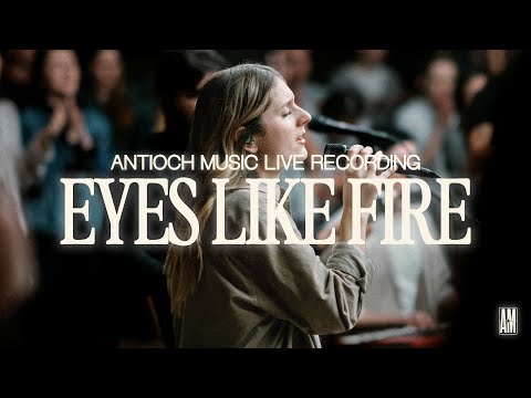 Eyes Like Fire + Spontaneous (Live) - Antioch Music