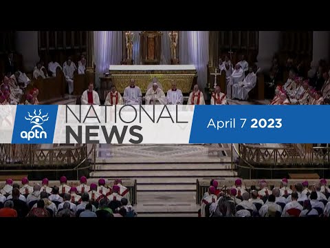 APTN National News April 7, 2023 – Vatican rejects Doctrine of Discovery, Regalia returned