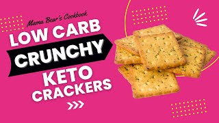 The Best Low Carb Crunchy Keto Crackers Recipe