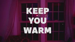 Keep You Warm Music Video
