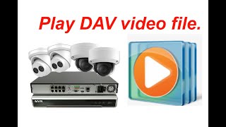 how to play .dav video file in windows media player. convert .dav into .avi.play cc camera footage.