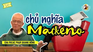 Chủ nghĩa 'mackeno' 🙏 Cha Phạm Quang Hồng CN5TNB 3/2/2024