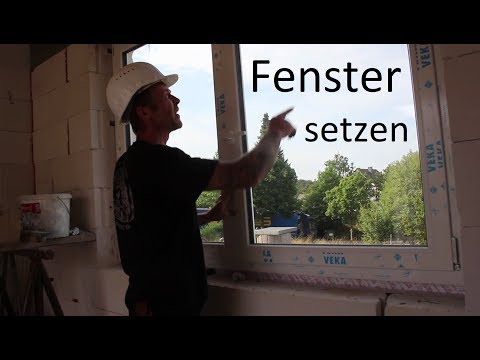 Fenster setzen und einstellen Tutorial. Montage kurz und bündig.