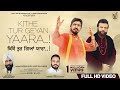 KITHE TUR GEYAN YAARA Hans Raj Hans Babu Singh Maan Harpreet Singh Sekhon Surinder Shinda