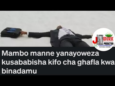 SABABU ZINAZOWEZA KUSABABISHA KIFO CHA GHAFLA •FACTORS THAT CAN CAUSE SUDDEN DEATH