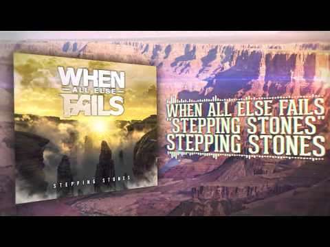 When All Else Fails - Stepping Stones (NEW SONG 2014)