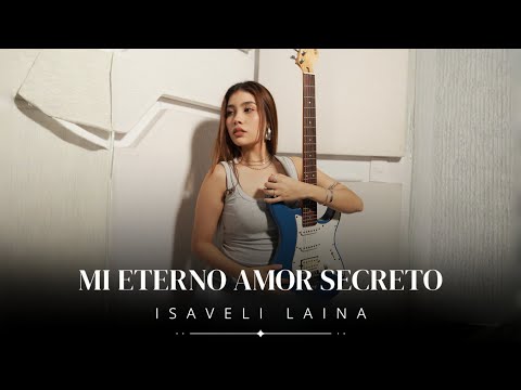 Isaveli Laina - Mi Eterno Amor Secreto | Video Oficial