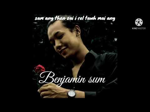 Benjamin_sum-sam_ang_then_zai_tawh_maiang(WhatsApp status)