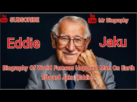 Biography Of Famous Happiest Man On Earth Edward Jaku in English //Mr Biography