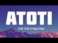 ATOTI - Gidi Gidi ft Maji maji & Wicky Mosh  [ lyrics video ]