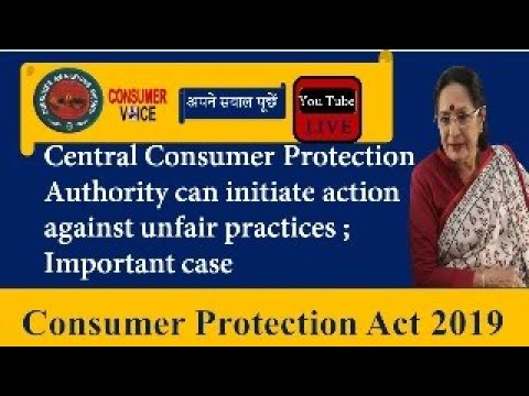 Central Consumer Protection Authority can initiate action against unfair practices ;Important case