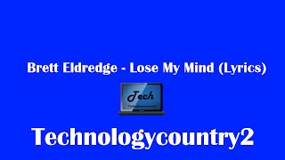 Brett Eldredge - Lose My Mind (Lyrics)