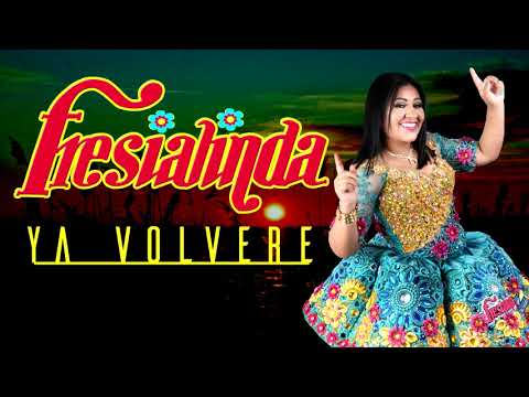 YA VOLVERE - FRESIALINDA (AUDIO OFICIAL)