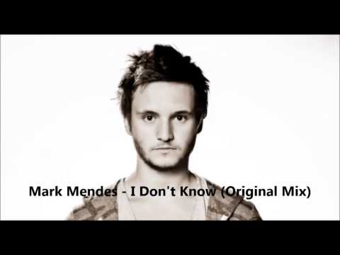 Mark Mendes - I Don't Know (Original Mix)