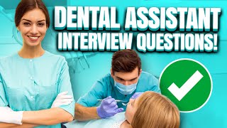 DENTAL ASSISTANT Interview Questions & Answers! (How to PASS a Dental Assistant Job Interview!)