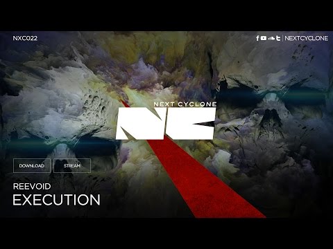 Reevoid - Execution (Next Cyclone 022)