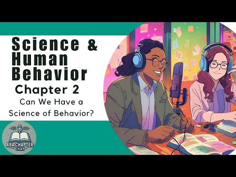 ABA Chapter Chat: Science and Human Behavior - Chapter 2 | Can We Have a Science of Behavior?