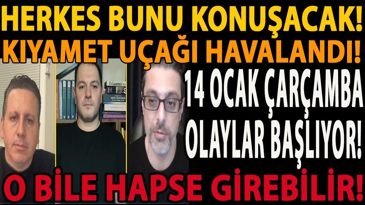 HERKES BUNU KONUŞACAK! 14 OCAK ÇARÇAMBA OLAYLAR BAŞLIYOR! KIYAMET UÇAĞI HAVALANDI! HAPSE GİREBİLİR!
