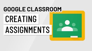 Google Classroom: Creating Assignments