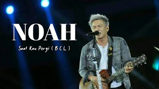 Download lagu Saat kau pergi BCL (versi ariel noah) - lyric video mp3