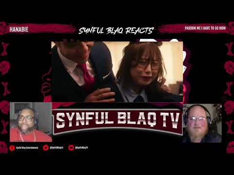 Quid Pro No! Synful Blaq Reacts - HANABIE - Pardon me, I have to go now