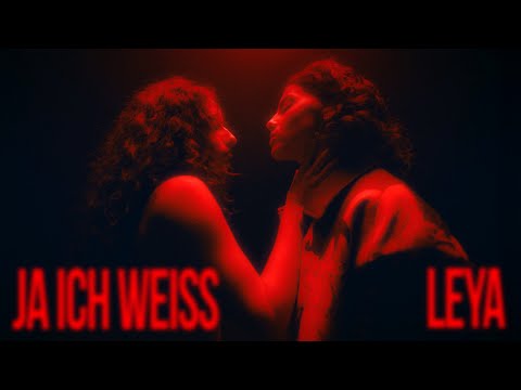 Leya - Ja Ich Weiß [Offizielles Video]