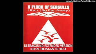 A Flock Of Seagulls - I Ran (So Far Away) (Ultrasound Extended Version - 2019 Remastered)