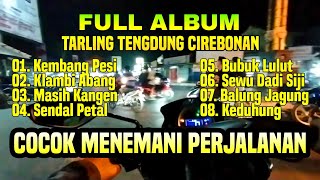 Download lagu FULL ALBUM TARLING TENGDUNG CIREBONAN VOKALNNYA MANTEP SUARA JERNIH || TARLING CIREBONAN INDRAMAYU mp3 Download lagu FULL ALBUM TARLING TENGDUNG CIREBONAN VOKALNNYA MANTEP SUARA JERNIH || TARLING CIREBONAN INDRAMAYU mp3