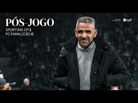 Pós-jogo | Liga Portugal: Sporting CP 1-0 FC Famalicão