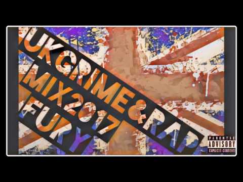 UK GRIME & RAP MIX 2017 - DJ FURY
