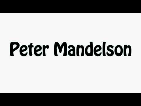 Learn How To Pronounce Peter Mandelson