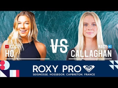 Ho vs. Callaghan - Quarterfinals, Heat 3 - Roxy Pro France 2018