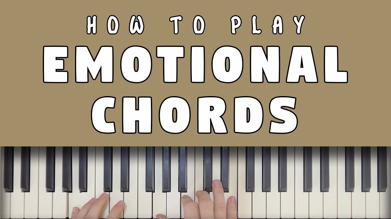How To Play Emotional Piano Chords How To Play Emotional Piano Chords