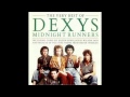 dexys midnight runners-lets get this straight from the start