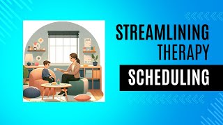 eScheduleIt in Action: Streamlining Therapy Scheduling – A Case Study