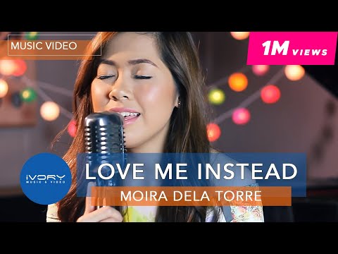 Moira Dela Torre - Love Me Instead (Official Music Video)