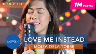Moira Dela Torre - Love Me Instead (Official Music Video)