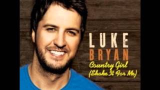Luke Bryan Country Girl Shake It For Me (High Quality) (Full Song) (Lyrics)