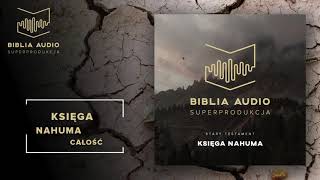 BIBLIA AUDIO superprodukcja - 41 Księga Nahuma - całość - Stary Testament