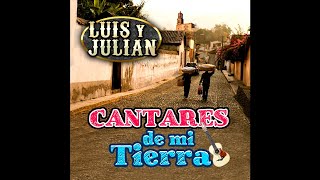 El Cuatrero De La Joya - Luis y Julian