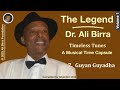 The Legend Dr Ali Bira Timeless Tunes Guyan Guyadha