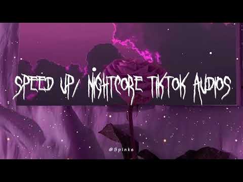 speed up/nightcore tiktok audios ♡ pt. 193