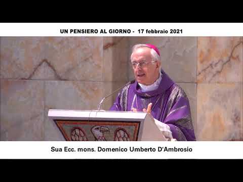 Ridiventare padroni della nostra esistenza (mons D'Ambrosio 17 febbraio 2021)