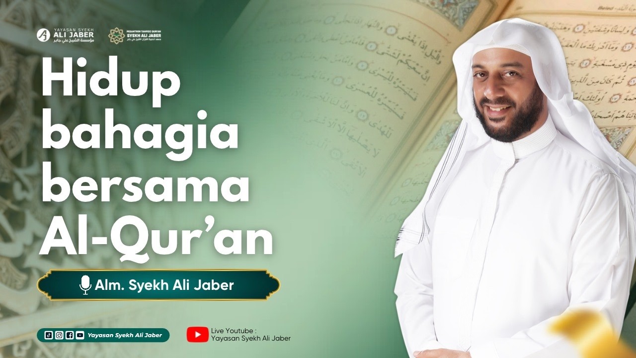 HIDUP BAHAGIA DENGAN AL-QUR'AN  // SYEKH ALI JABER RAHIMAHULLAH