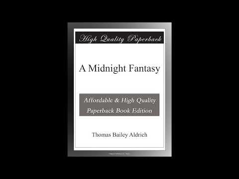 A Midnight Fantasy by Thomas Bailey Aldrich — free full audiobook