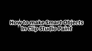How to make a Smart Object in Clip Studio Paint