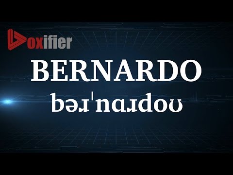 English Pronunciation of Bernardo - Voxifier.com